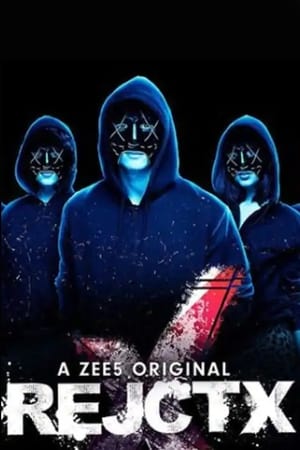 RejctX 2019 S01 All Episodes Hindi | Hindi Dubbed Movie HDRip [Complete]